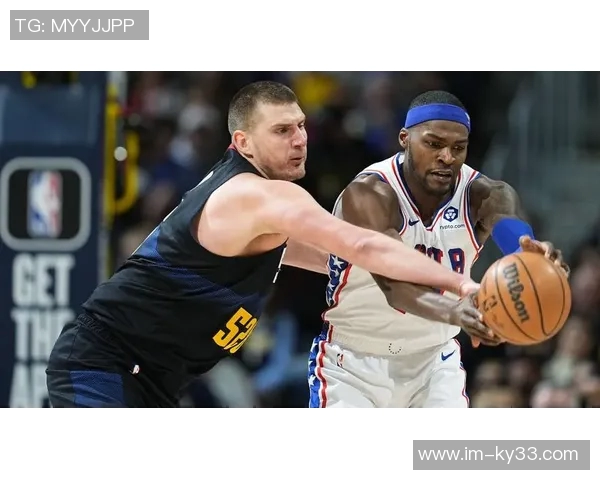 马威谈防守经验称与恩比德未交手但约基奇依然表现出色